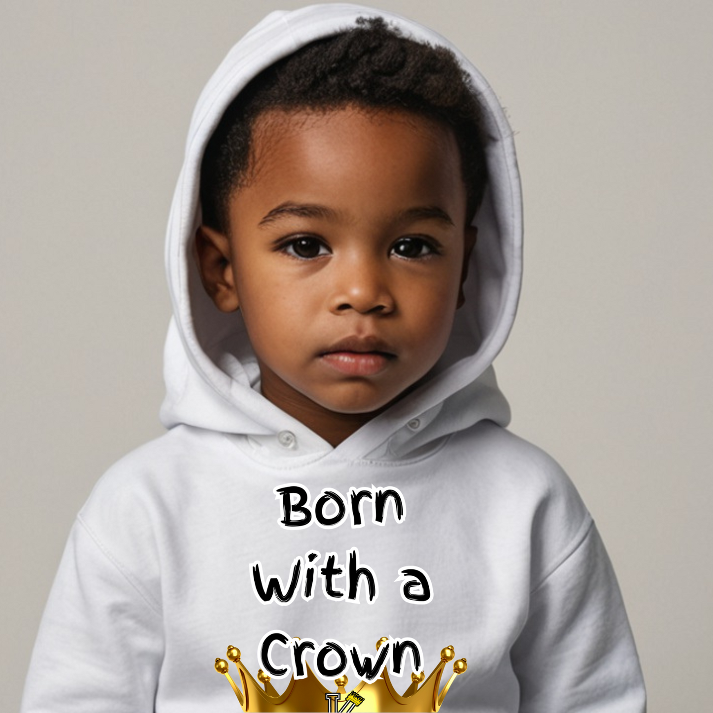 Toddler Hoodie (Born With a Crown)